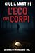 L'eco dei Corpi: Un thrille...