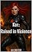 Kor: Raised in Violence (Kor Flamsdottir Saga Book 2)