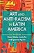 Art and Anti-Racism in Latin America by Peter Wade