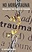No More Trauma by Monica Peters