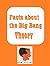 Facts About The Big Bang Th...
