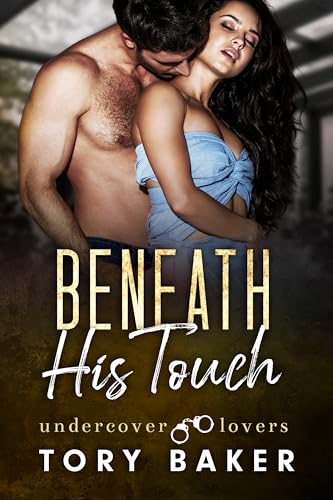 Beneath His Touch (Undercover Lovers, #8)