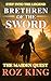 Brethren of the Sword by Roz King Brethren of the Sword by Roz King