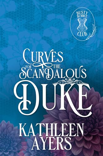 Curves for the Scandalous Duke (Busty Bodice Club, #6)