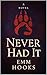 Never Had It by Emm Hooks