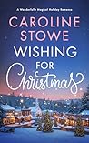 Wishing for Christmas by Caroline Stowe
