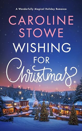 Wishing for Christmas: A Wonderfully Magical Holiday Romance (Kindle Edition)