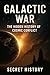 Galactic War: The Hidden History of Cosmic Conflict
