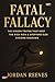 FATAL FALLACY : The Hidden ...