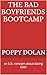 The Bad Boyfriends Bootcamp...