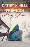 Through Any Storm by Kathryn Hills