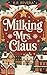 Milking Mrs. Claus