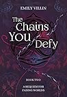 The Chains You Defy