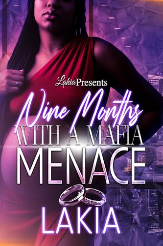 Nine Months With A Mafia Menace: An Urban Romance Standalone (Mafia Love Book 4)