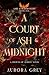 A Court of Ash and Midnight...