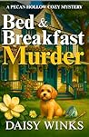 Bed & Breakfast Murder: A Pecan Hollow Cozy Mystery