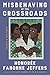 Misbehaving at the Crossroads by Honorée Fanonne Jeffers Misbehaving at the Crossroads by Honorée Fanonne Jeffers