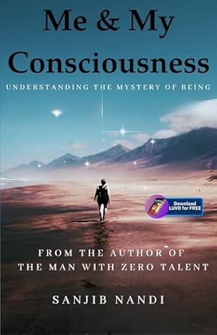 Me & My Consciousness by SANJIB NANDI