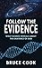 Follow the Evidence: What S...