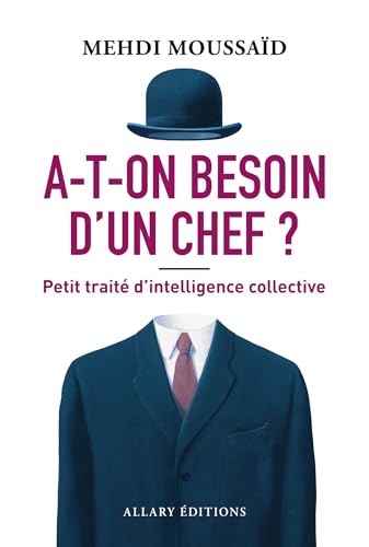 A-t-on besoin d'un chef ? - Petit traité d'intelligence collective (French Edition)