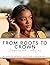 From Roots To Crown: A begi...
