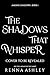 The Shadows That Whisper: A...