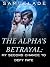 The Alpha's Betrayal: My Se...
