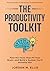 The Productivity Toolkit: F...