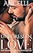 Unforeseen Love by Ancelli Unforeseen Love by Ancelli