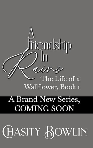 A Friendship In Ruins (The Life of a Wallflower Book 1)