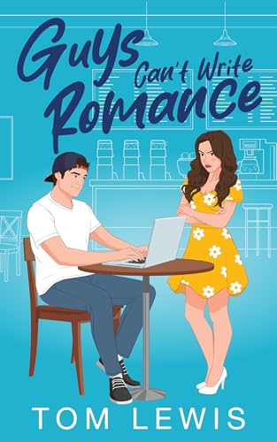 Guys Can't Write Romance (Kindle Edition)