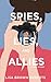 Spies, Lies, and Allies: A ...