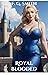Royal Blooded (Royal Bloode...