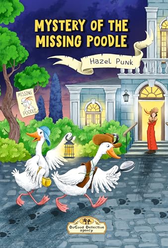Mystery of the Missing Poodle : A funny animal detective chapter book series for kids ages 6–9 who love mysteries, adventure, and laughs. (Gabblehonk Detective Agency 1)