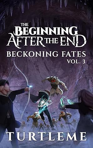 Beckoning Fates (The Beginning after the End, #3)