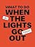 What to Do When the Lights ...
