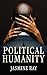 Political Humanity: A Memoi...
