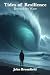 Tides of Resilience by John Bromfield Tides of Resilience by John Bromfield