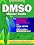 DMSO Master Guide: The Comp...