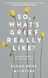 So, What's Grief ...