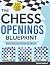 The Chess Openings Blueprin...