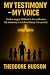 My Testimony - My Voice