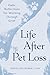 Life After Pet Loss: Daily Reflections for Working Through Grief