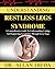 Understanding Restless Legs Syndrome by DR. ALLAN FREDA