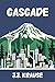 Cascade