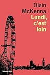 Lundi, c'est loin