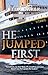 He Jumped First: A sweeping...