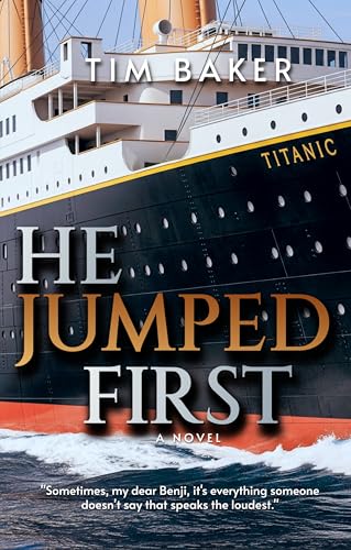 He Jumped First: A sweeping and forbidden love story set aboard the RMS Titanic (Kindle Edition)