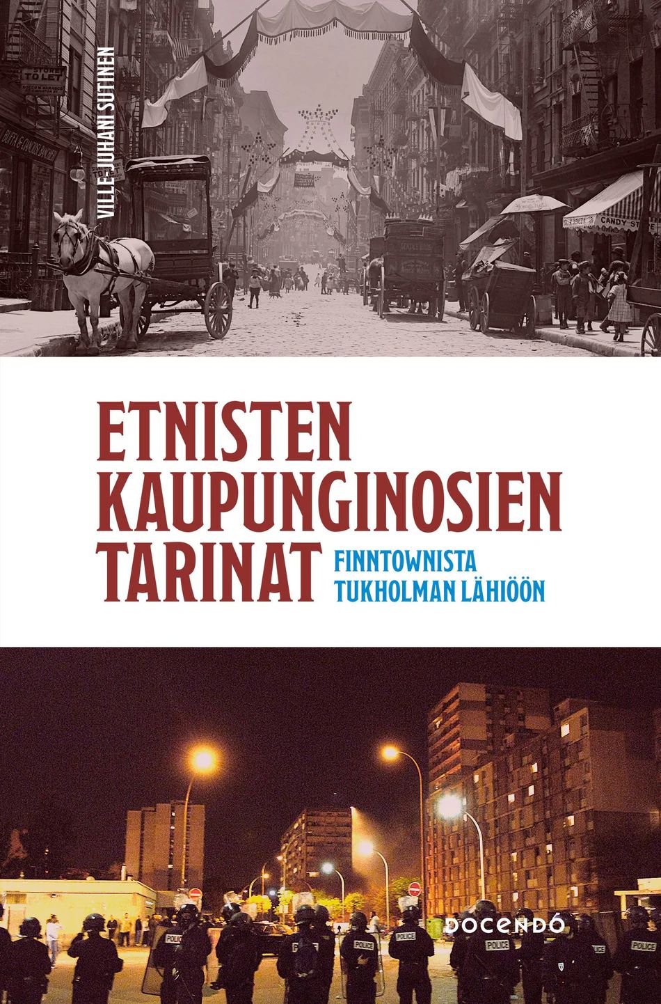 Etnisten kaupunginosien tarinat - Finntownista Tukholman lähiöön (Hardcover)