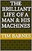 The brilliant life of a Man...